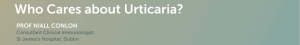 Who Cares About Urticaria?